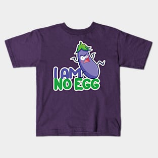 I am No Egg !! Kids T-Shirt